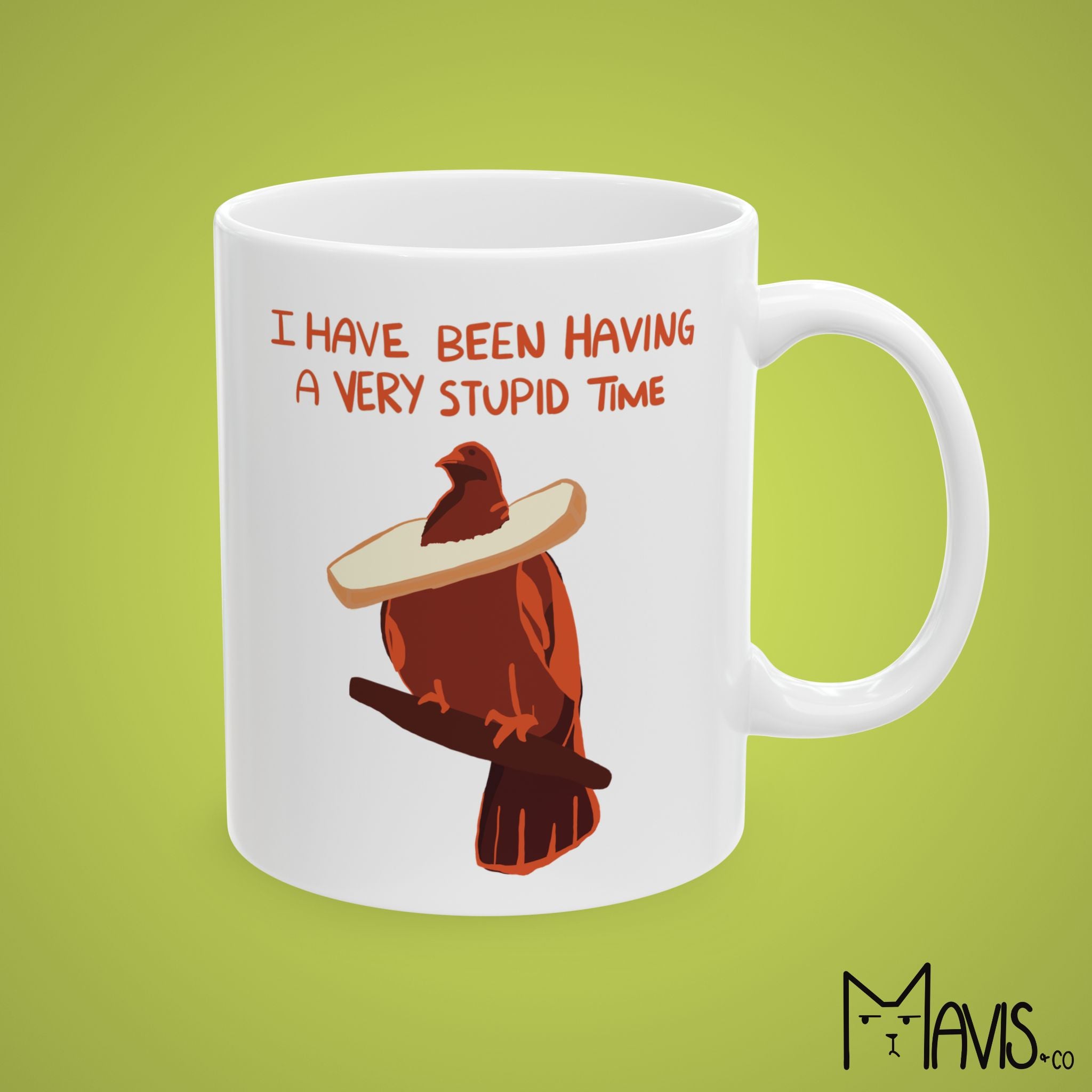 I Have Been Having a Very Stupid Time Pigeon Mug (11oz,15oz)