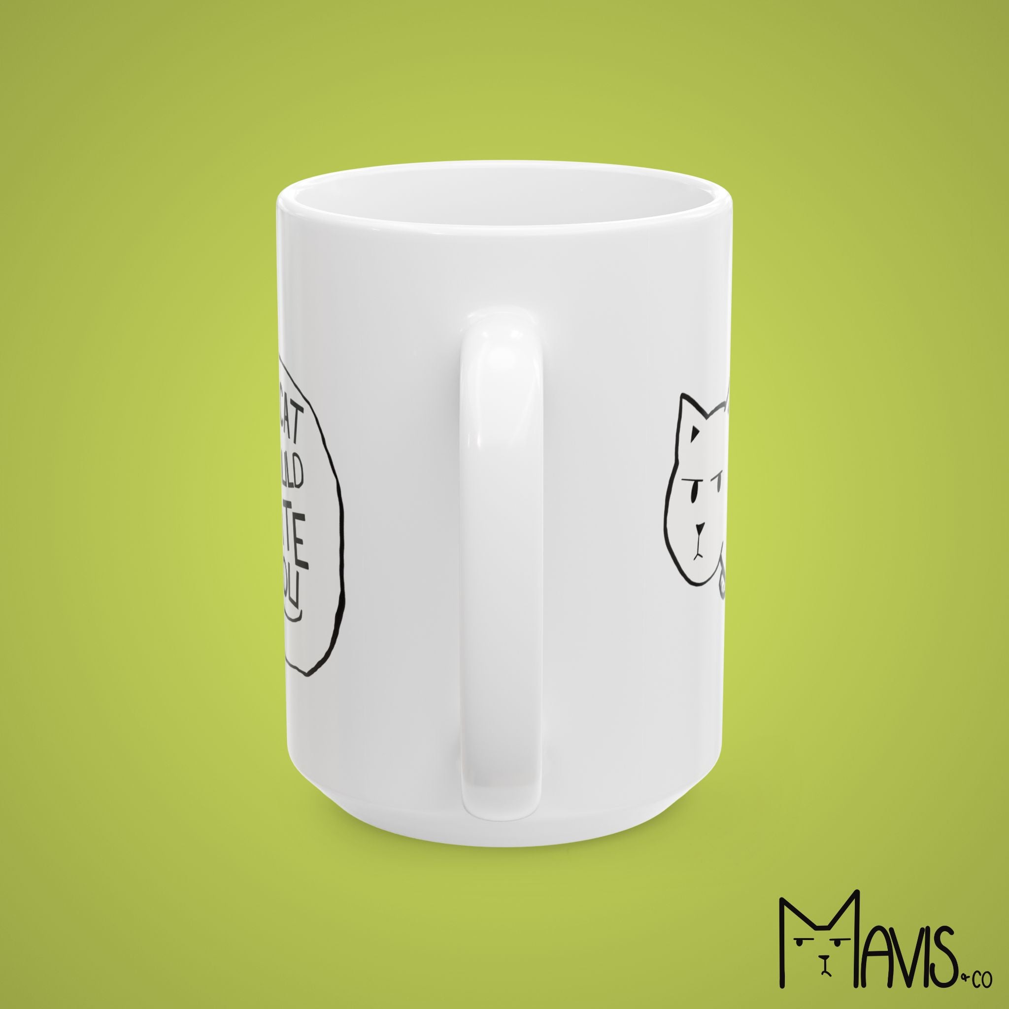My Cat Would Hate You Mug (11oz, 15oz)