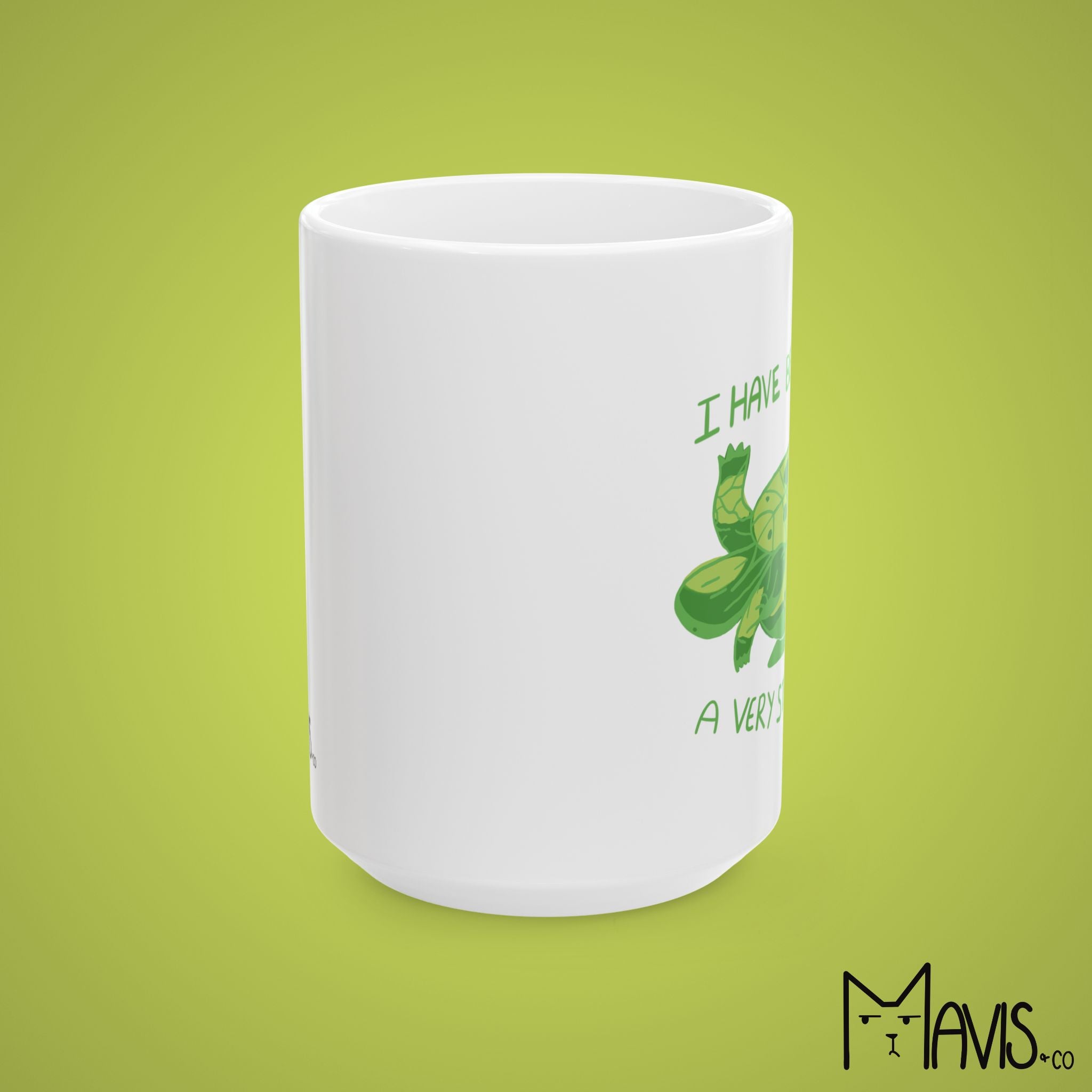 I Have Been Having a Very Stupid Time Turtle (11oz,15oz)