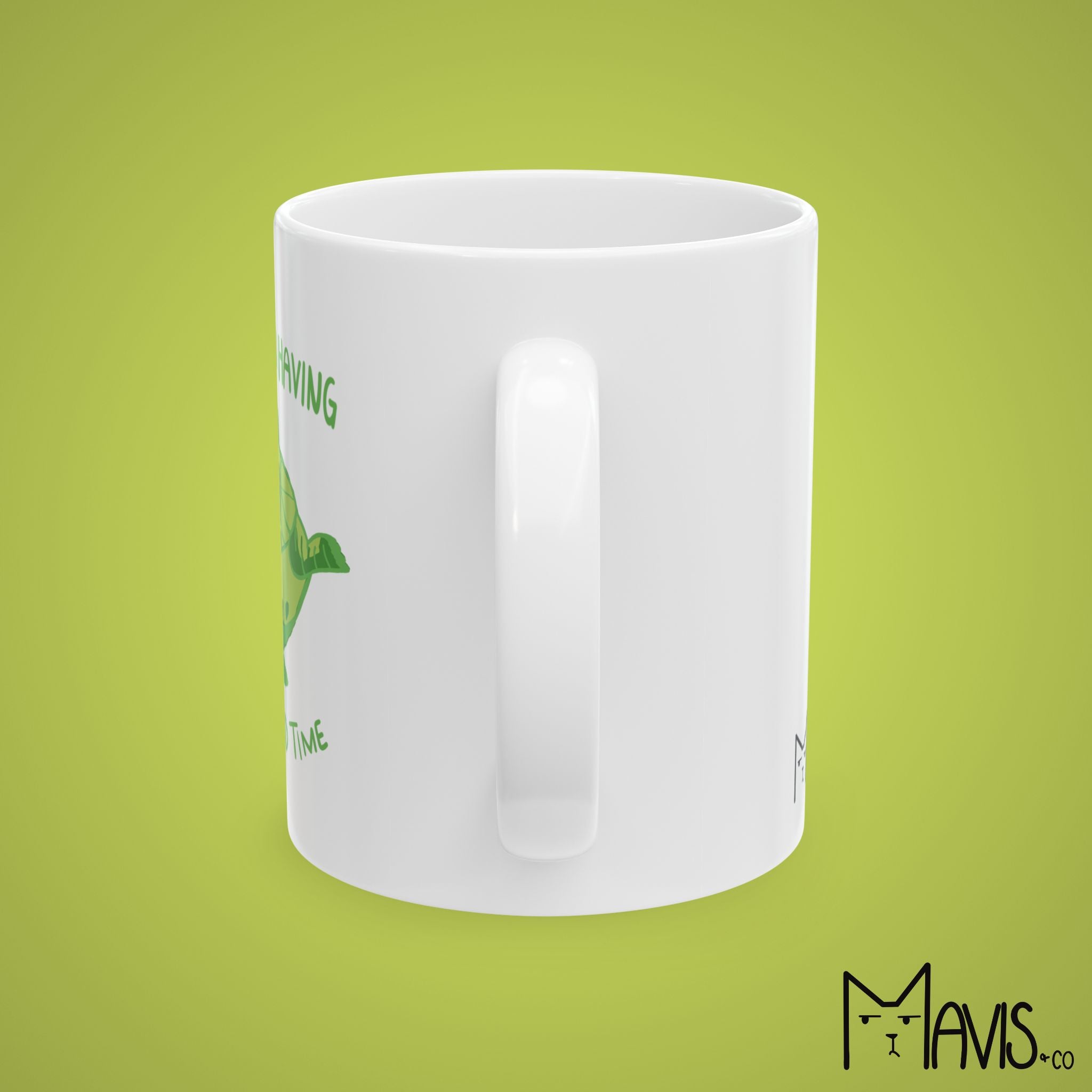 I Have Been Having a Very Stupid Time Turtle (11oz,15oz)