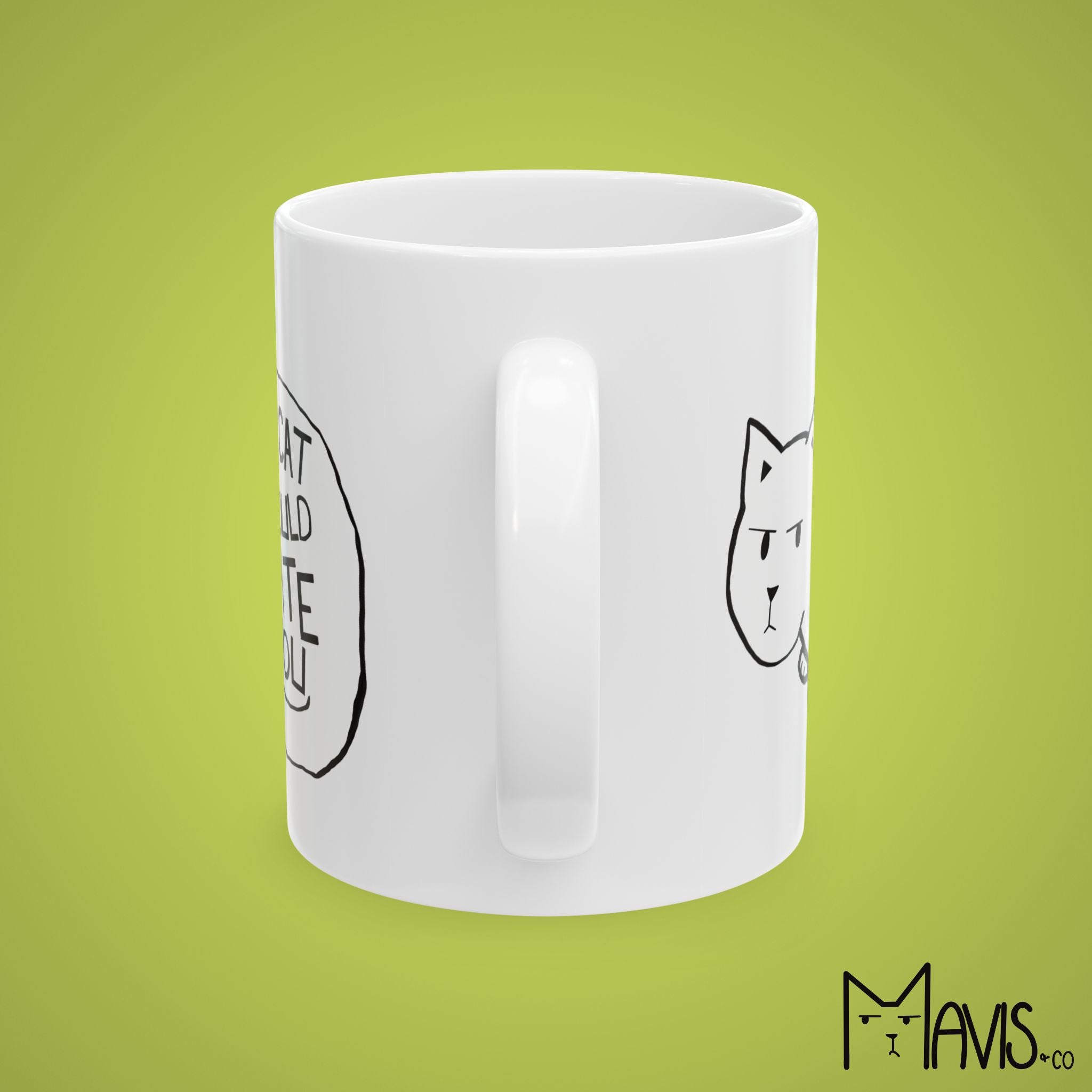 My Cat Would Hate You Mug (11oz, 15oz)