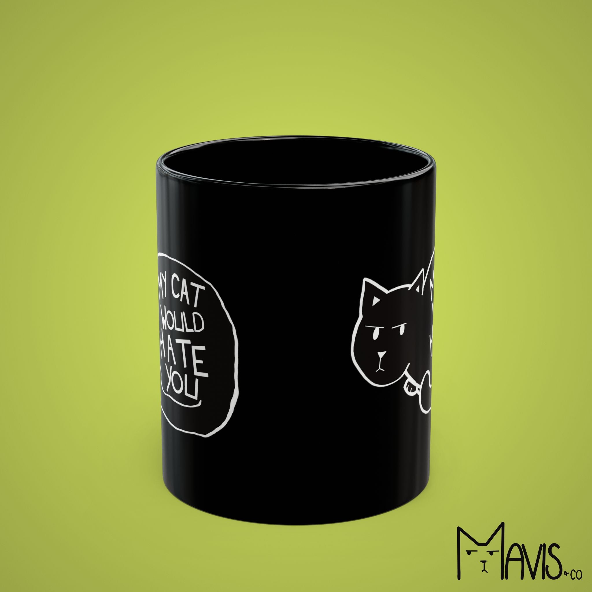My Cat Would Hate You Mug - Black Mug (11oz)