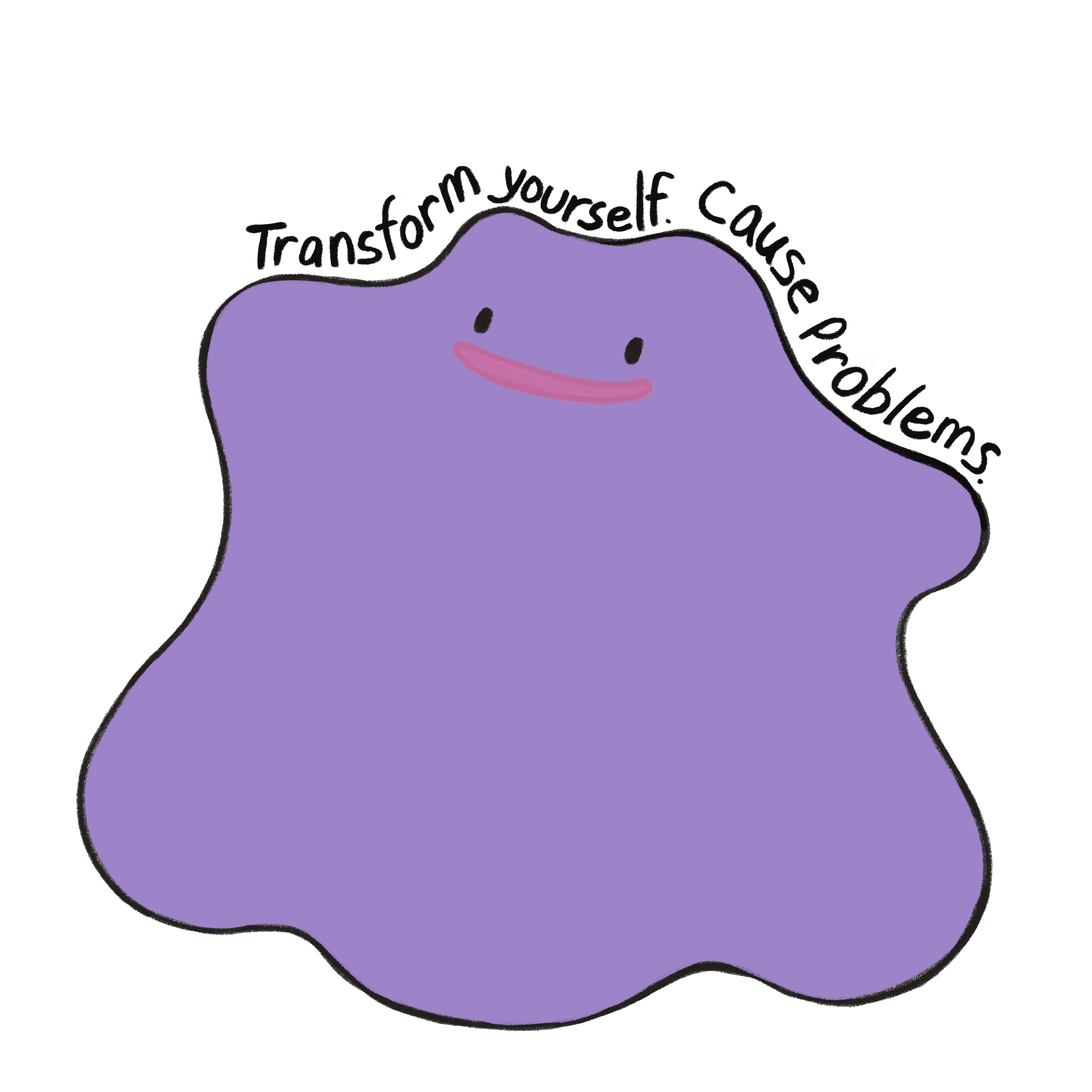 Transform Yourself, Cause Problems Purple Blob Sticker