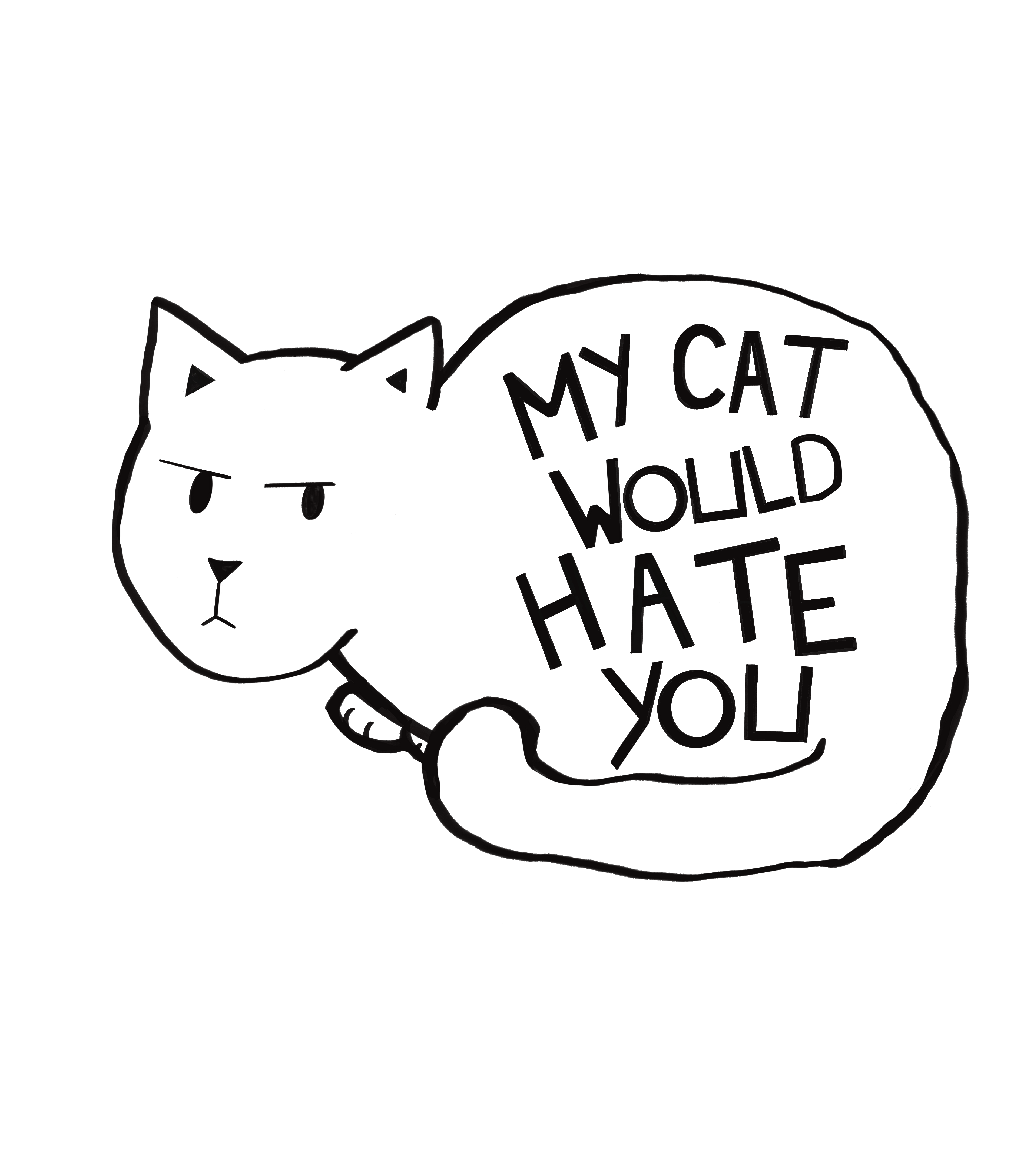 My Cat Would Hate You Sticker