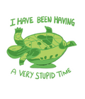 I Have Been Having A Stupid Time Turtle Sticker